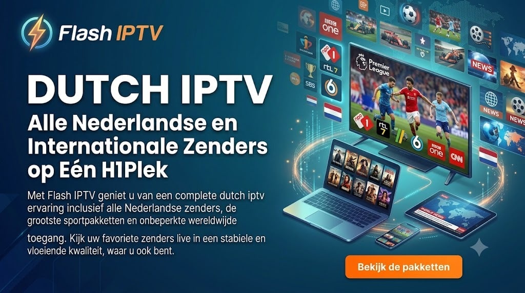 Een overzicht van het uitgebreide zenderaanbod van Flash IPTV, de beste keuze voor dutch iptv op al uw apparaten.