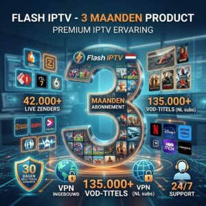 3 maanden abonnement van Flash IPTV, de beste iptv aanbieder voor stabiel streamen in Nederland.