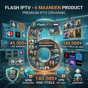 6 maanden premium abonnement bij Flash IPTV, uw betrouwbare provider iptv voor stabiel streamen in Nederland.